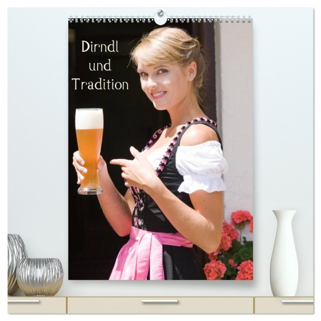 Dirndl und Tradition (hochwertiger Premium Wandkalender 2026 DIN A2 hoch), Kunstdruck in Hochglanz - STphotography STphotography