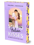 Cover-Bild zum Titel 'Stupid Italian Kisses - Die Braut, die sich was traut' von 'Philippa L. Andersson'