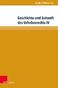 Cover-Bild zum Titel 'Geschichte und Zukunft des Urheberrechts IV' von ''