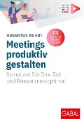 Meetings produktiv gestalten - Hubertus Kuhnt