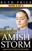 Cover-Bild zum Titel 'A Lancaster Amish Storm - Book 1 (A Lancaster Amish Storm (Amish Faith Through Fire), #1)' von 'Ruth Price'