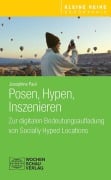 Posen, Hypen, Inszenieren - Josephine Paul