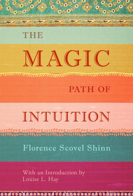 The Magic Path of Intuition - Florence Scovel Shinn