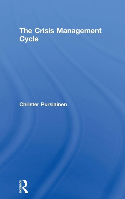 The Crisis Management Cycle - Christer Pursiainen