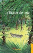 Cover-Bild zum Titel 'Le Baiser de soie' von 'Valérie Goïa'