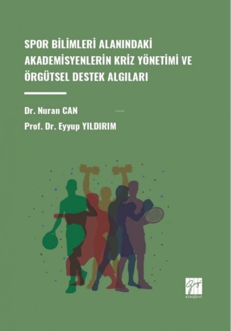 Spor Bilimleri Alanindaki Akademisyenlerin Kriz Yönetimi ve Örgütsel Destek Algilari - Nuran Can