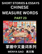 Chinese Measure Words (Part 23)- Learn Chinese Language and Culture by Reading Stories Made of Chinese Liangci Quantifiers, Simple & Easy Mandarin Chinese Lessons for Beginners - Wenya Gao