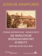 Die Israelitische Erziehungsanstalt in Beelitz - Andreas Paetz, Tatjana Matanya Ruge