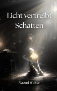Cover-Bild zum Titel 'Licht vertreibt Schatten' von 'Naomi Walter'
