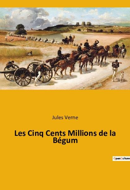 Les Cinq Cents Millions de la Bégum - Jules Verne