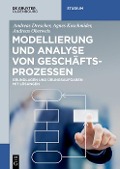 Cover-Bild zum Titel 'Modellierung und Analyse von Geschäftsprozessen' von 'Andreas Drescher, Andreas Oberweis, Agnes Koschmider'