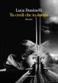 Cover-Bild zum Titel 'Tu credi che io dorma' von 'Luca Doninelli'