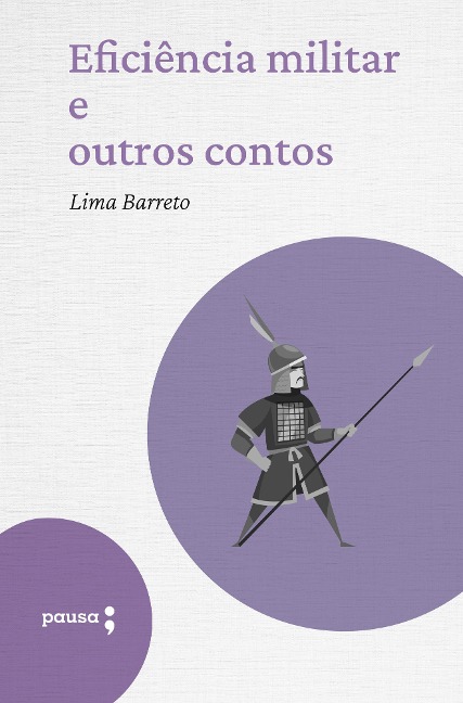 Eficiência Militar e outros contos - Lima Barreto