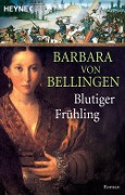 Blutiger Frühling - Barbara von Bellingen