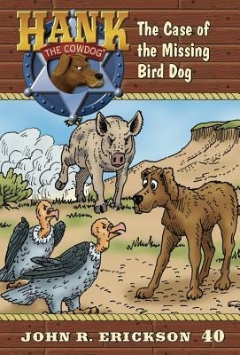 The Case of the Missing Bird Dog - John R. Erickson
