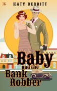 Cover-Bild zum Titel 'Baby and the Bank Robber' von 'Katy Berritt'