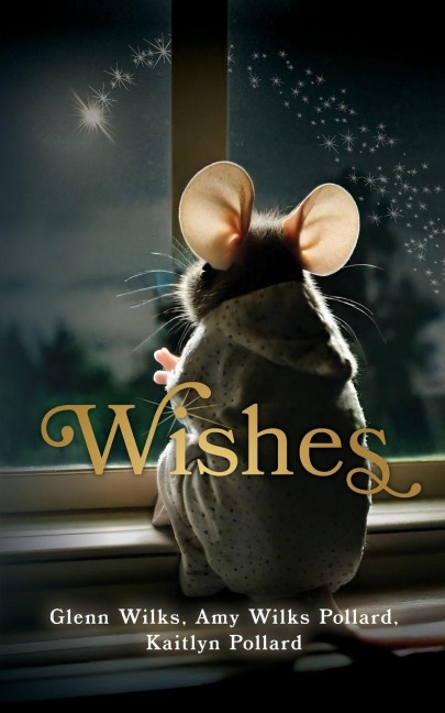 Wishes - Glenn Wilks, Kaitlyn Pollard, Amy Wilks Pollard