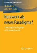 Netzwerk als neues Paradigma? - 