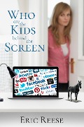 Cover-Bild zum Titel 'Who are the Kids Behind the Screen' von 'Eric Reese'