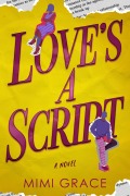 Cover-Bild zum Titel 'Love's a Script (Hearts Collide, #1)' von 'Mimi Grace'