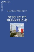 Cover-Bild zum Titel 'Geschichte Frankreichs' von 'Matthias Waechter'