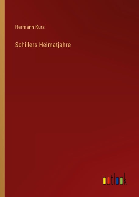 Schillers Heimatjahre - Hermann Kurz