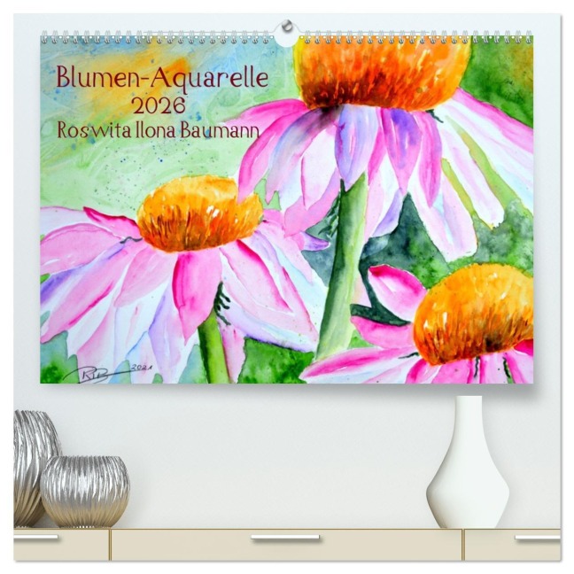 Blumen-Aquarelle (hochwertiger Premium Wandkalender 2026 DIN A2 quer), Kunstdruck in Hochglanz - Roswita Ilona Baumann