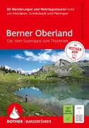Cover-Bild zum Titel 'ROTHER Wanderführer Berner Oberland Ost: Rund um Interlaken, Grindelwald und Meiringen. 60 Wanderungen und Mehrtagestouren' von 'Bernd Jung, Daniel Anker'