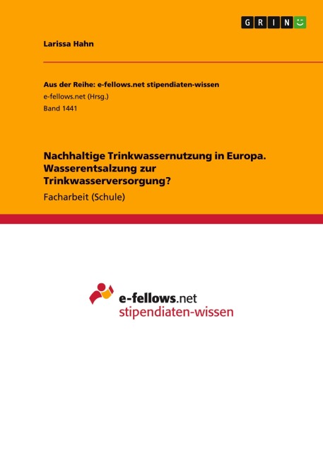 Nachhaltige Trinkwassernutzung in Europa. Wasserentsalzung zur Trinkwasserversorgung? - Larissa Hahn