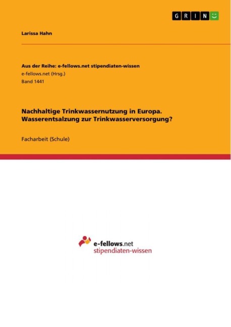 Nachhaltige Trinkwassernutzung in Europa. Wasserentsalzung zur Trinkwasserversorgung? - Larissa Hahn