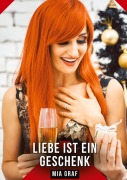 Cover-Bild zum Titel 'Liebe ist ein Geschenk' von 'Mia Graf'