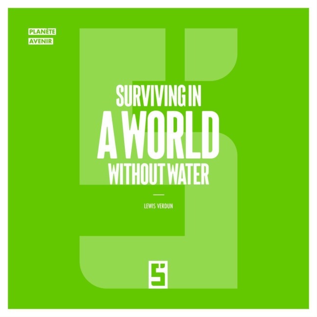 Surviving in a World Without Water - Léwis Verdun
