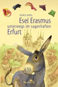 Cover-Bild zum Titel 'Esel Erasmus unterwegs im sagenhaften Erfurt' von 'Ingrid Annel'