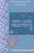 Nim czas przeminie... - Marta Ma¿gorzata Wieczorek