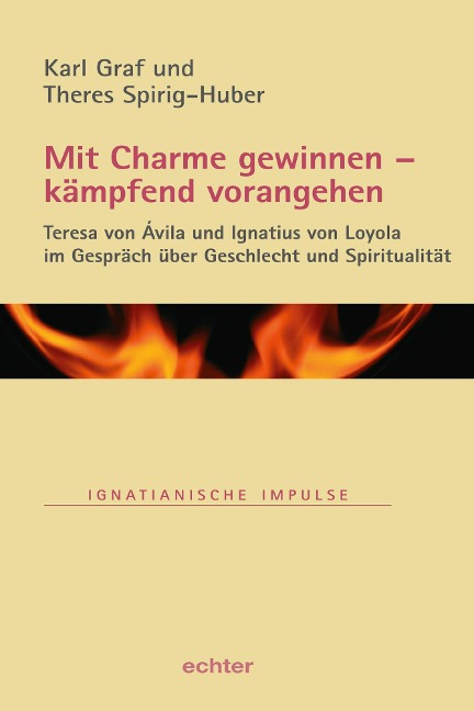Mit Charme gewinnen - kämpfend vorangehen - Karl Graf, Theres Spirig-Huber