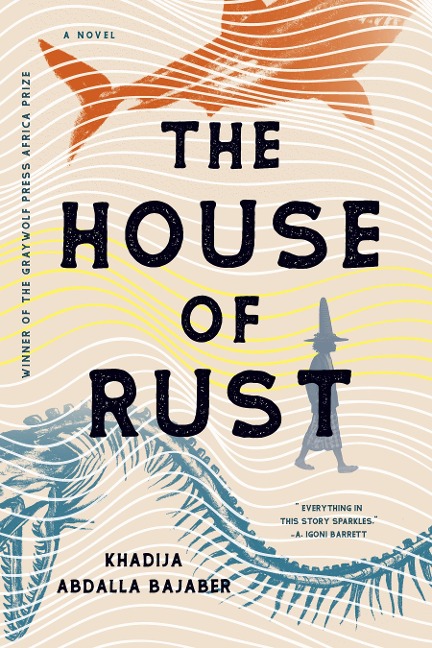 The House of Rust - Khadija Abdalla Bajaber
