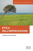 Cover-Bild zum Titel 'Etica dell'imperfezione. L'uomo e il suo limite' von 'Battista Borsato'