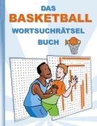 Cover-Bild zum Titel 'DAS BASKETBALL WORTSUCHRÄTSEL BUCH' von 'Brian Gagg'