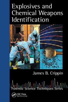 Explosives and Chemical Weapons Identification - James B Crippin
