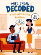 Cover-Bild zum Titel 'Wife Speak Decoded: A Husband's Survival Handbook' von 'Leo Watcher'