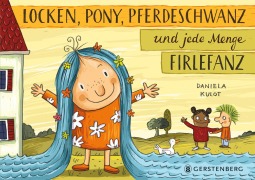 Cover-Bild zum Titel 'Locken, Pony, Pferdeschwanz und jede Menge Firlefanz' von 'Daniela Kulot'