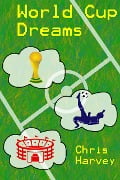 World Cup Dreams - Chris Harvey