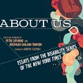 About Us Lib/E: Essays from the Disability Series of the New York Times - Andrew Solomon