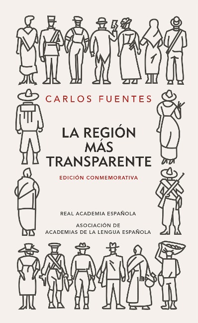 La Región Más Transparente (Edición Conmemorativa de la Rae Y La Asale) / Where the Air Is Clear - Carlos Fuentes
