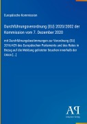 Cover-Bild zum Titel 'Durchführungsverordnung (EU) 2020/2002 der Kommission vom 7. Dezember 2020' von 'Europäische Kommission'
