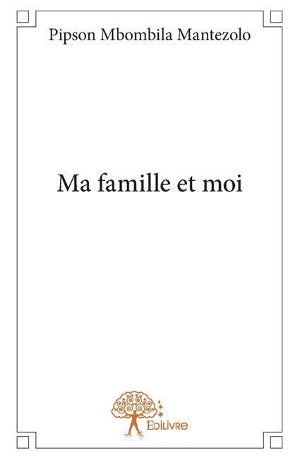 Ma famille et moi - Pipson Mbombila Mantezolo