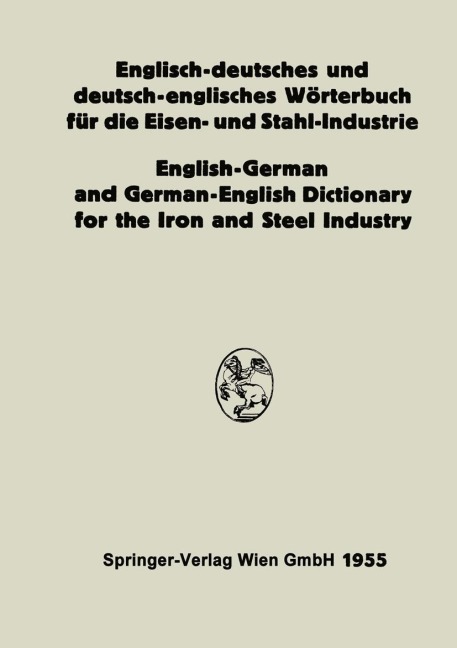 Englisch-deutsches und deutsch-englisches Wörterbuch für die Eisen- und Stahl-Industrie / English-German and German-English Dictionary for the Iron and Steel Industry - Eduard L. Köhler