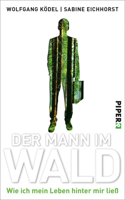 Der Mann im Wald - Wolfgang Ködel, Sabine Eichhorst