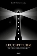 Cover-Bild zum Titel 'Leuchtturm in der Dunkelheit' von 'Bent Mühürcüoglu'