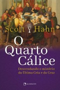 O quarto cálice - Scott Hahn